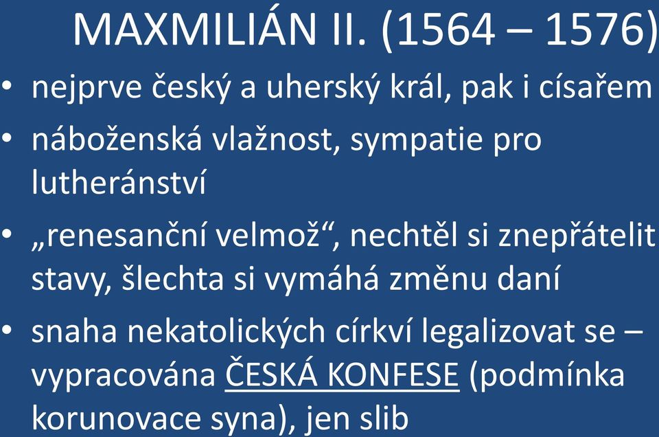 vlažnost, sympatie pro lutheránství renesanční velmož, nechtěl si