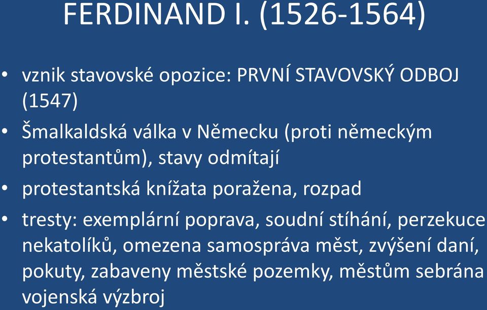 Německu (proti německým protestantům), stavy odmítají protestantská knížata poražena,