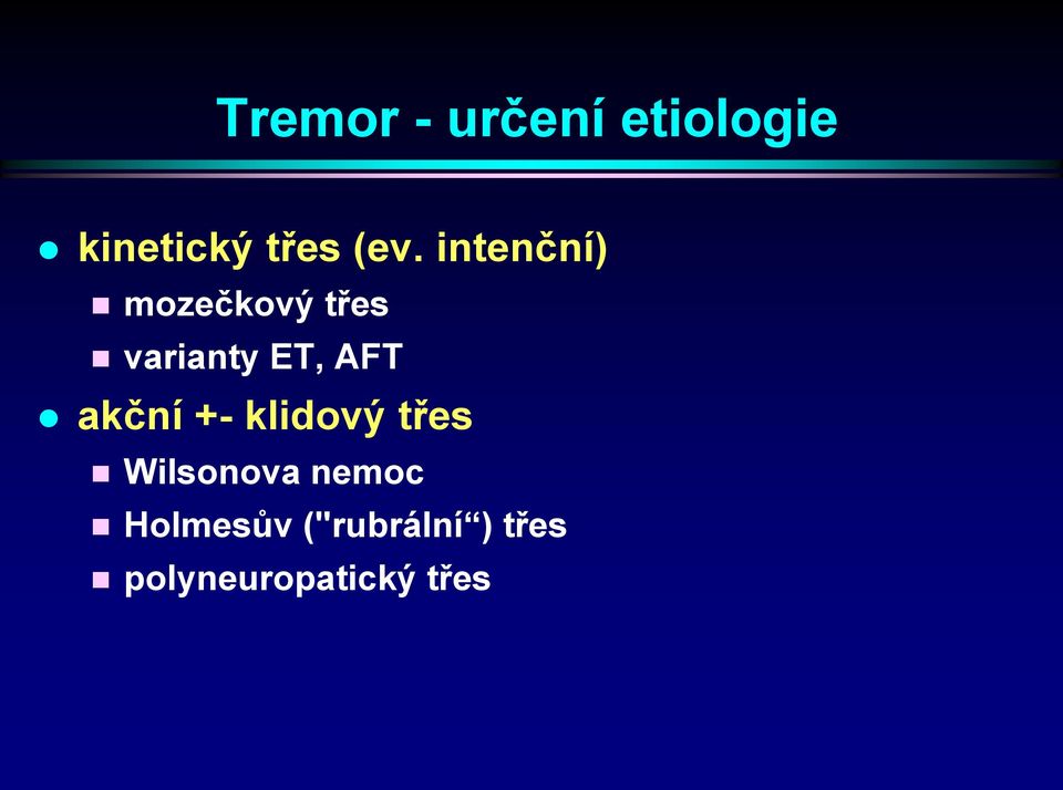 AFT akční +- klidový třes Wilsonova nemoc