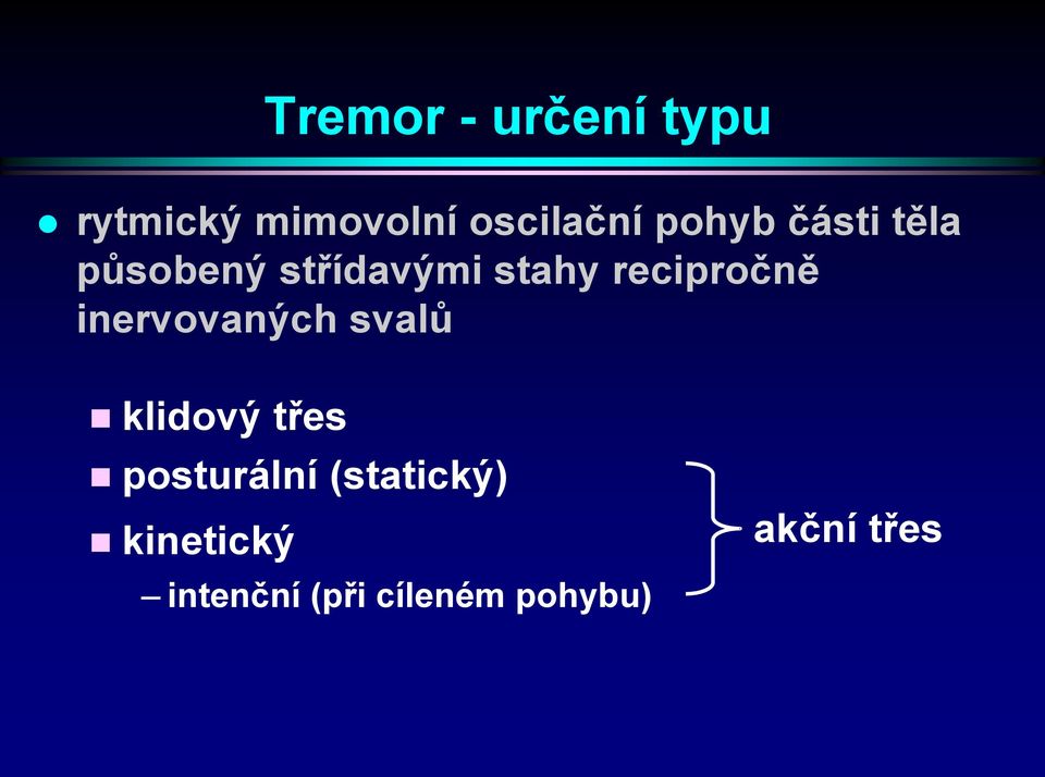 recipročně inervovaných svalů klidový třes