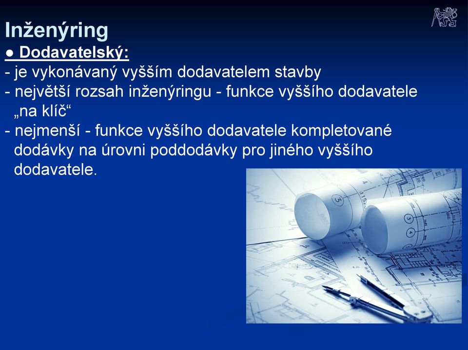 dodavatele na klíč - nejmenší - funkce vyššího dodavatele