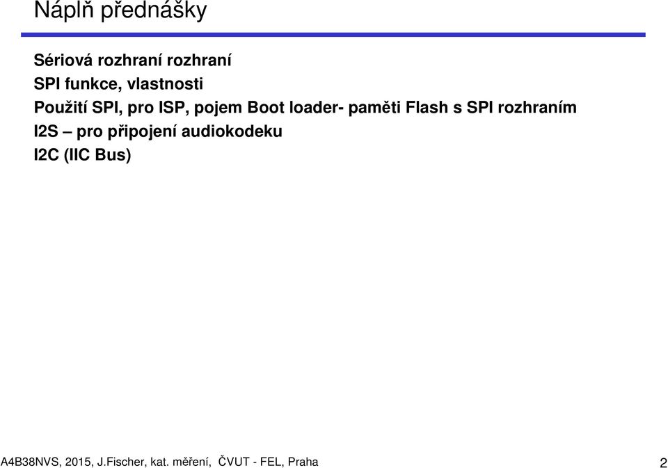 Flash s SPI rozhraním I2S pro připojení audiokodeku I2C