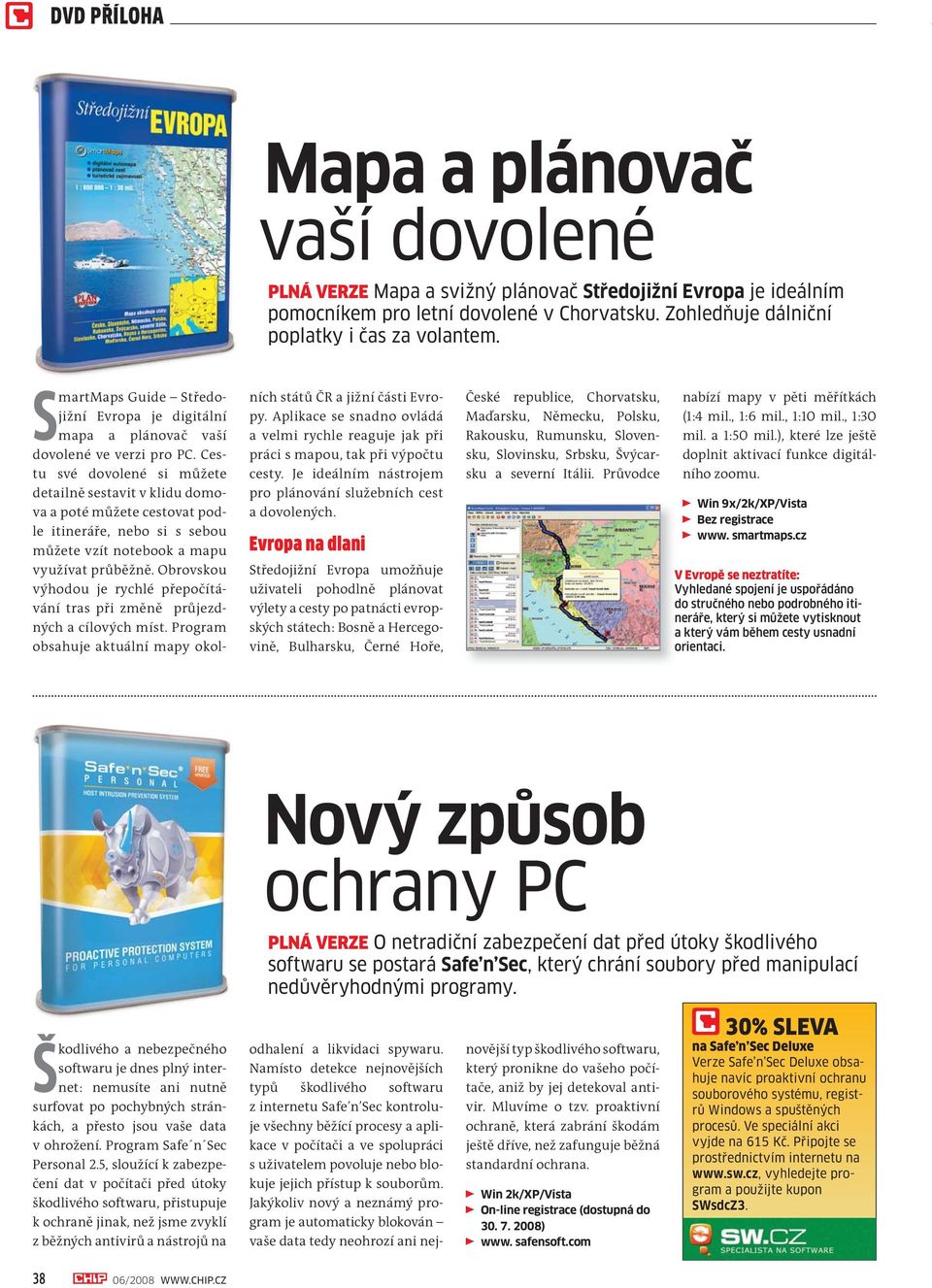 Cestu své dovolené si můžete detailně sestavit v klidu domova a poté můžete cestovat podle itineráře, nebo si s sebou můžete vzít notebook a mapu využívat průběžně.