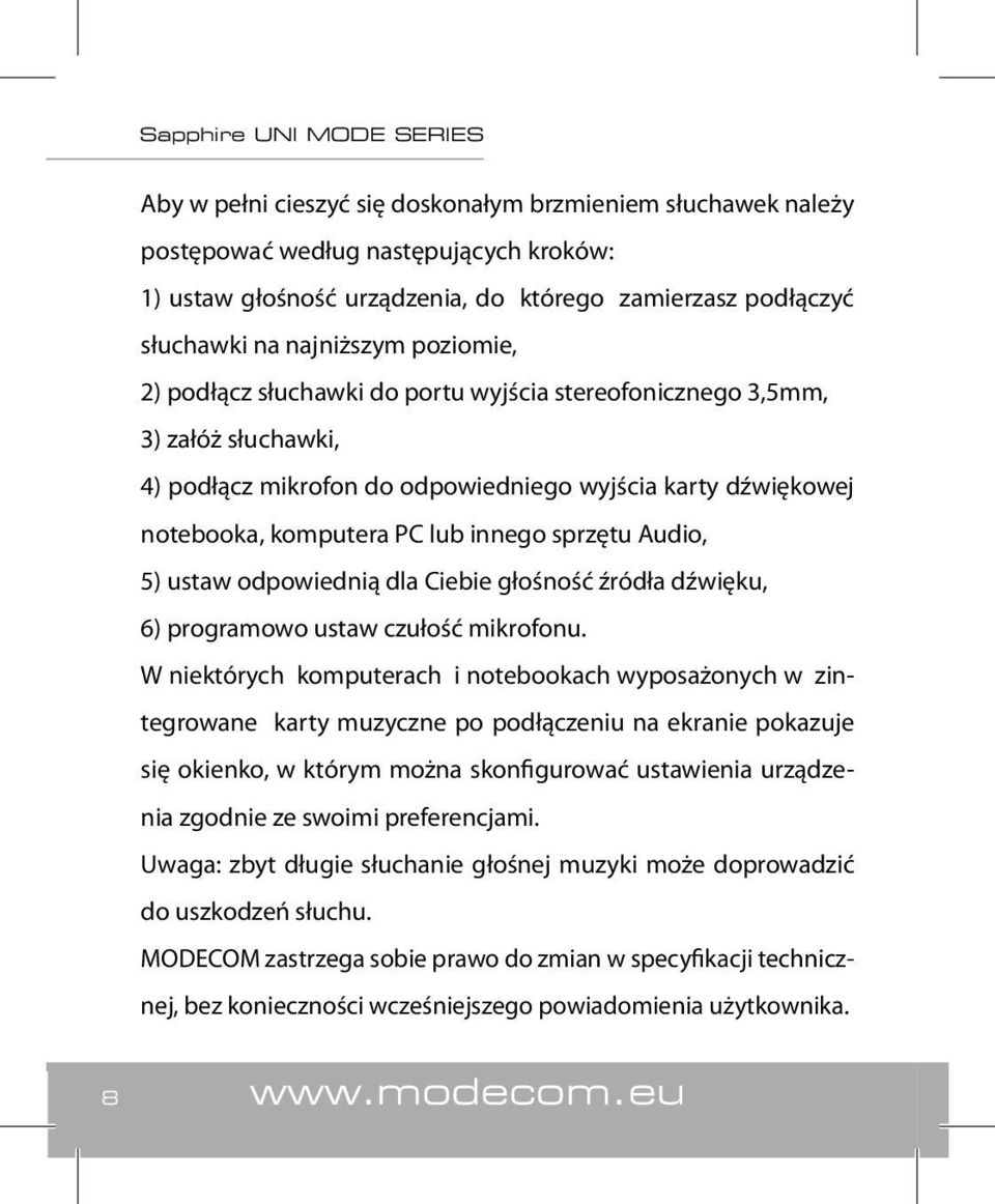 ustaw odpowiednią dla Ciebie głośność źródła dźwięku, 6) programowo ustaw czułość mikrofonu.