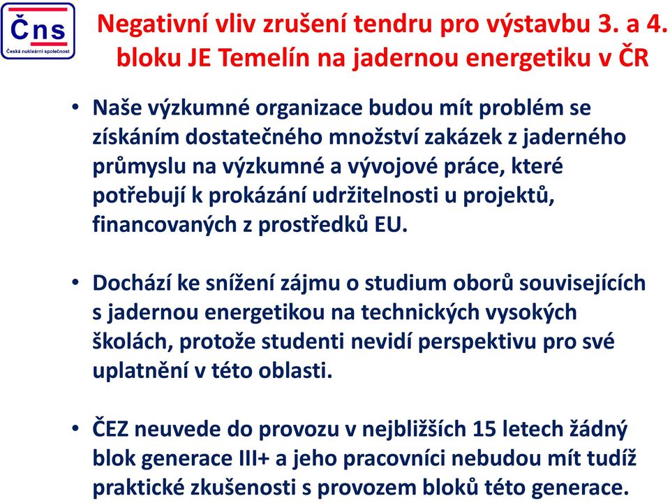 vývojové práce, které potřebují k prokázání udržitelnosti u projektů, financovaných z prostředků EU.