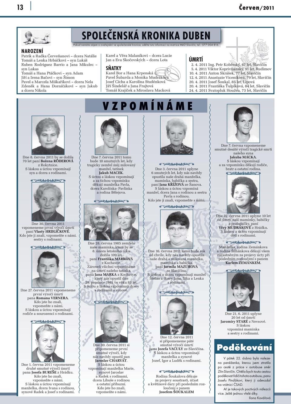 informaci na matrice MěÚ Slavičín, tel.: 577 004 816.