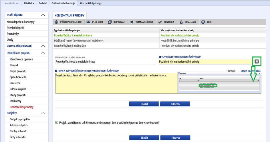 Horizontální principy V rámci horizontálních principů projektu postupně vybereme všechny Typy horizontálního principu a na záložce Vliv projektu na horizontální princip výběru z číselníku (viz níže)