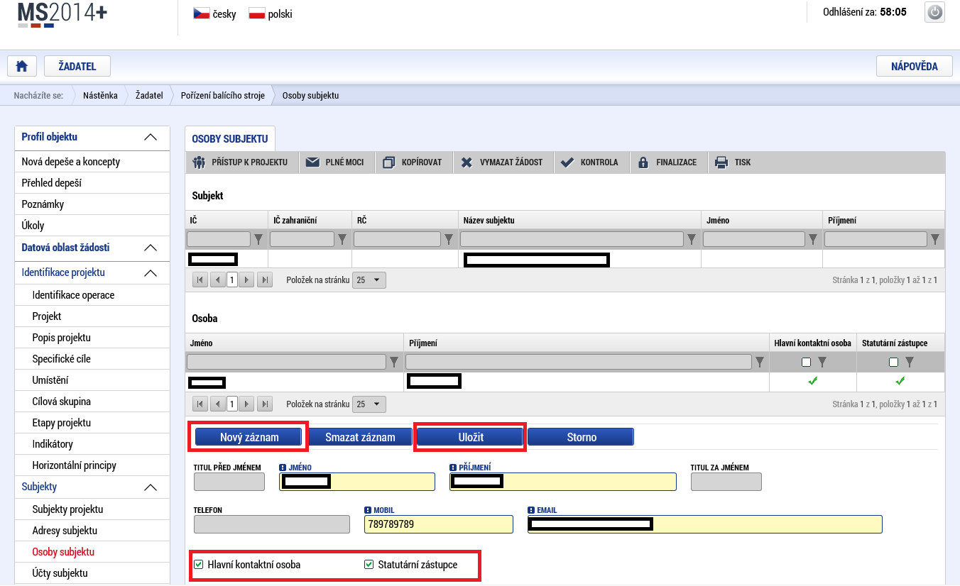 Osoby subjektu Na záložce Osoby subjektu musí být vyplněna osoba/osoby, které budou mít statut Hlavní kontaktní osoby a Statutárního zástupce, přičemž může jít o jednu a tutéž osobu nebo o rozdílné