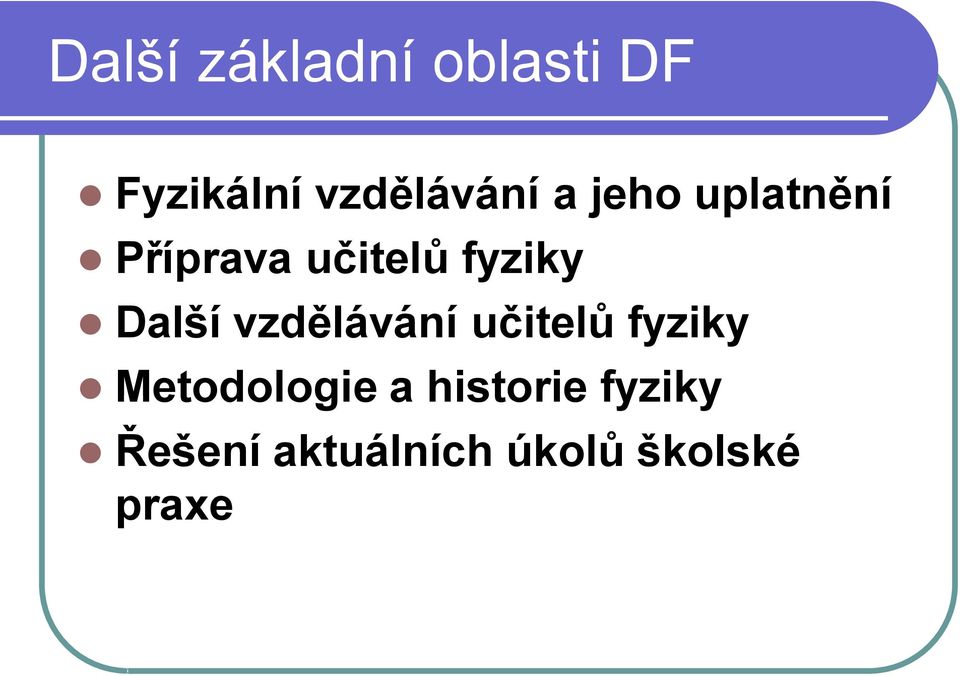 vzdělávání učitelů fyziky Metodologie a