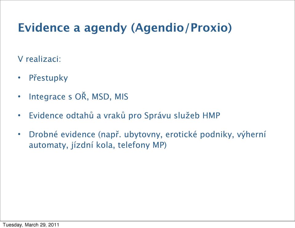 vraků pro Správu služeb HMP Drobné evidence (např.