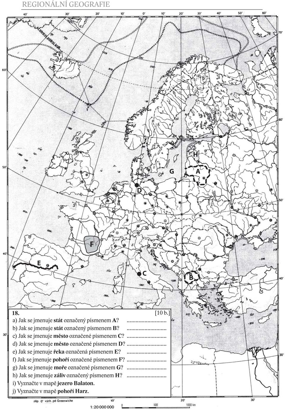 ... e) Jak se jmenuje řeka označená písmenem E?... f) Jak se jmenuje pohoří označené písmenem F?