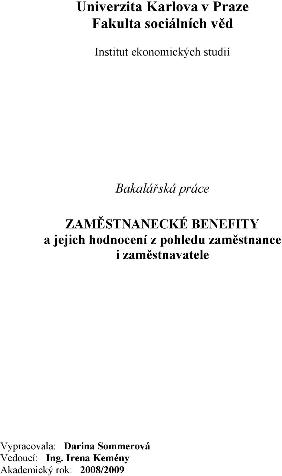 jejich hodnocení z pohledu zaměstnance i zaměstnavatele
