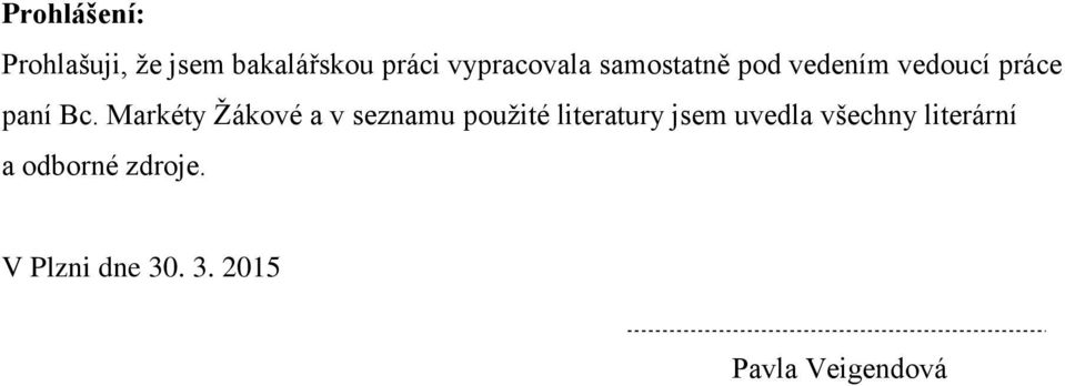 Markéty Žákové a v seznamu použité literatury jsem uvedla