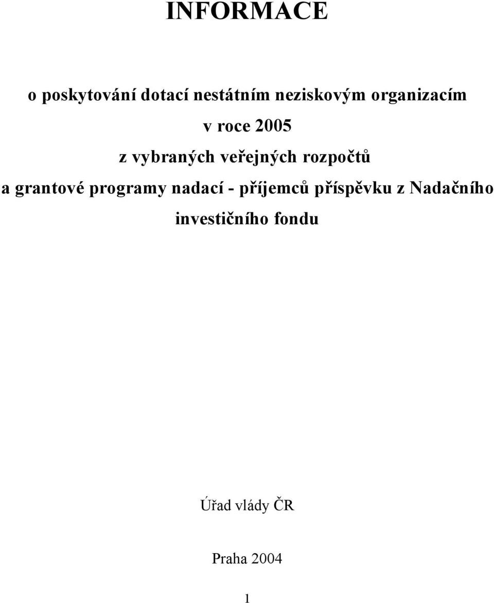 rozpočtů a grantové programy nadací - příjemců