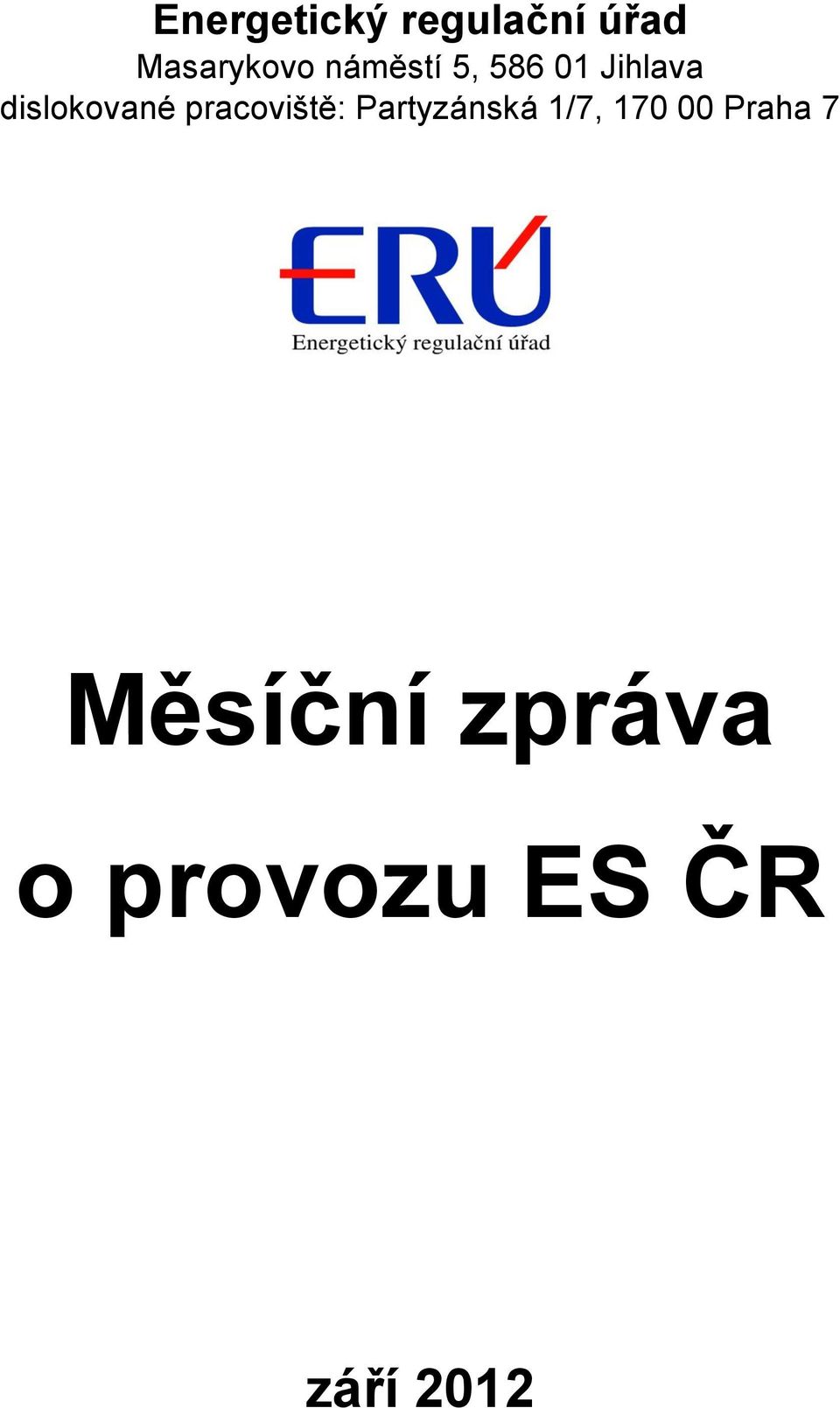 pracoviště: Partyzánská 1/7, 170 00