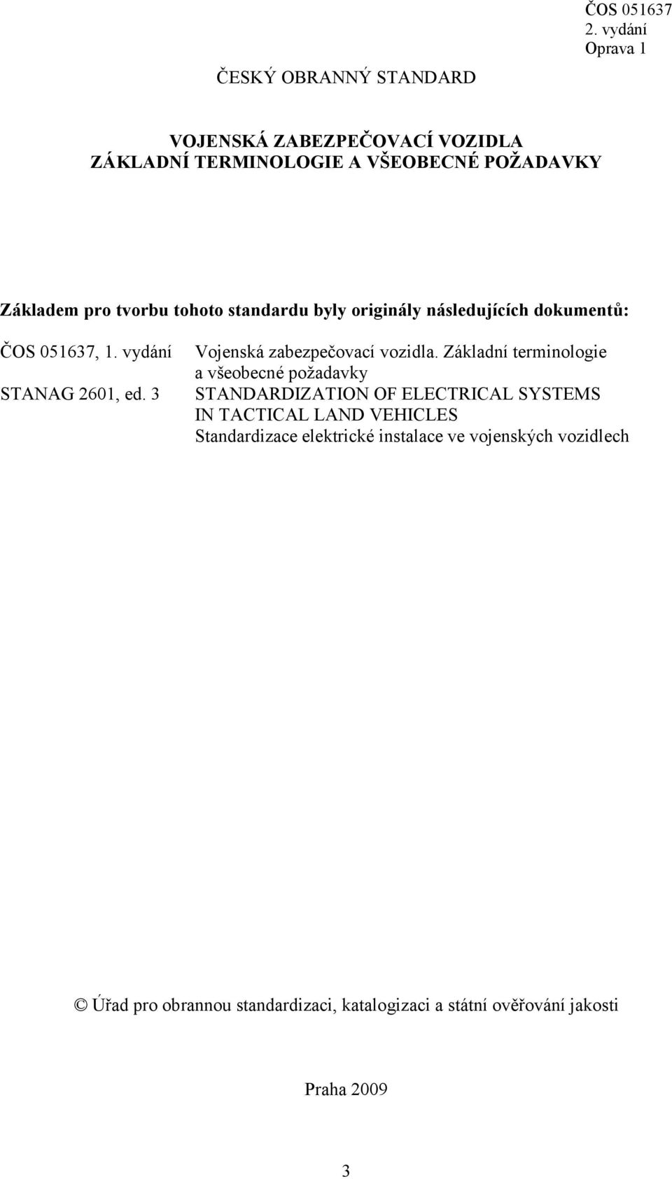 3 Vojenská zabezpečovací vozidla.