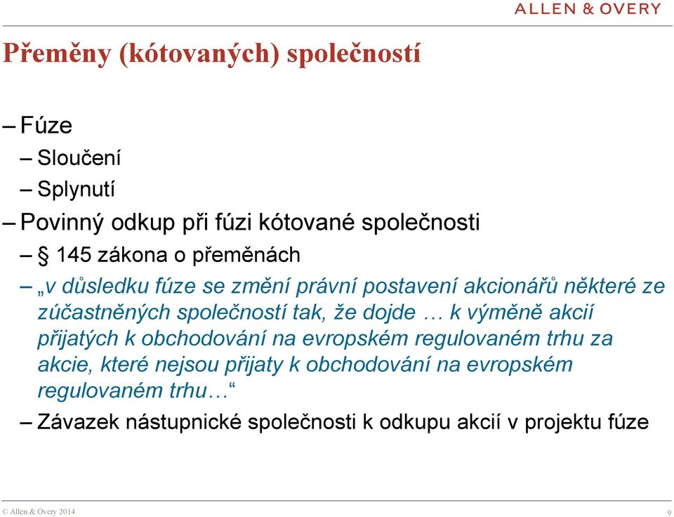 k výměně akcií přijatých k obchodování na evropském regulovaném trhu za akcie, které nejsou přijaty k