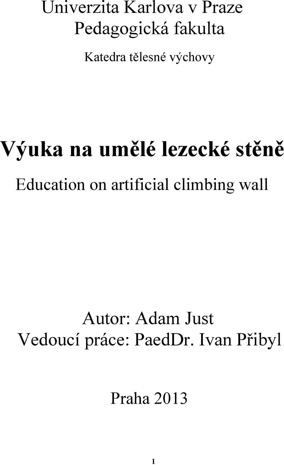 stěně Education on artificial climbing wall Autor: