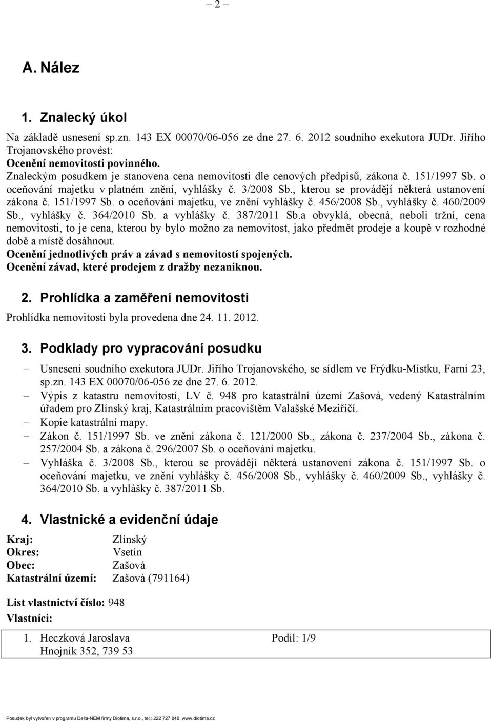 , kterou se provádějí některá ustanovení zákona č. 151/1997 Sb. o oceňování majetku, ve znění vyhlášky č. 456/2008 Sb., vyhlášky č. 460/2009 Sb., vyhlášky č. 364/2010 Sb. a vyhlášky č. 387/2011 Sb.