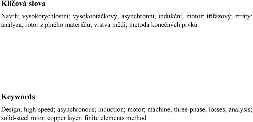 konečných prvků Keywords Design; high-speed; asynchronous; induction; motor;