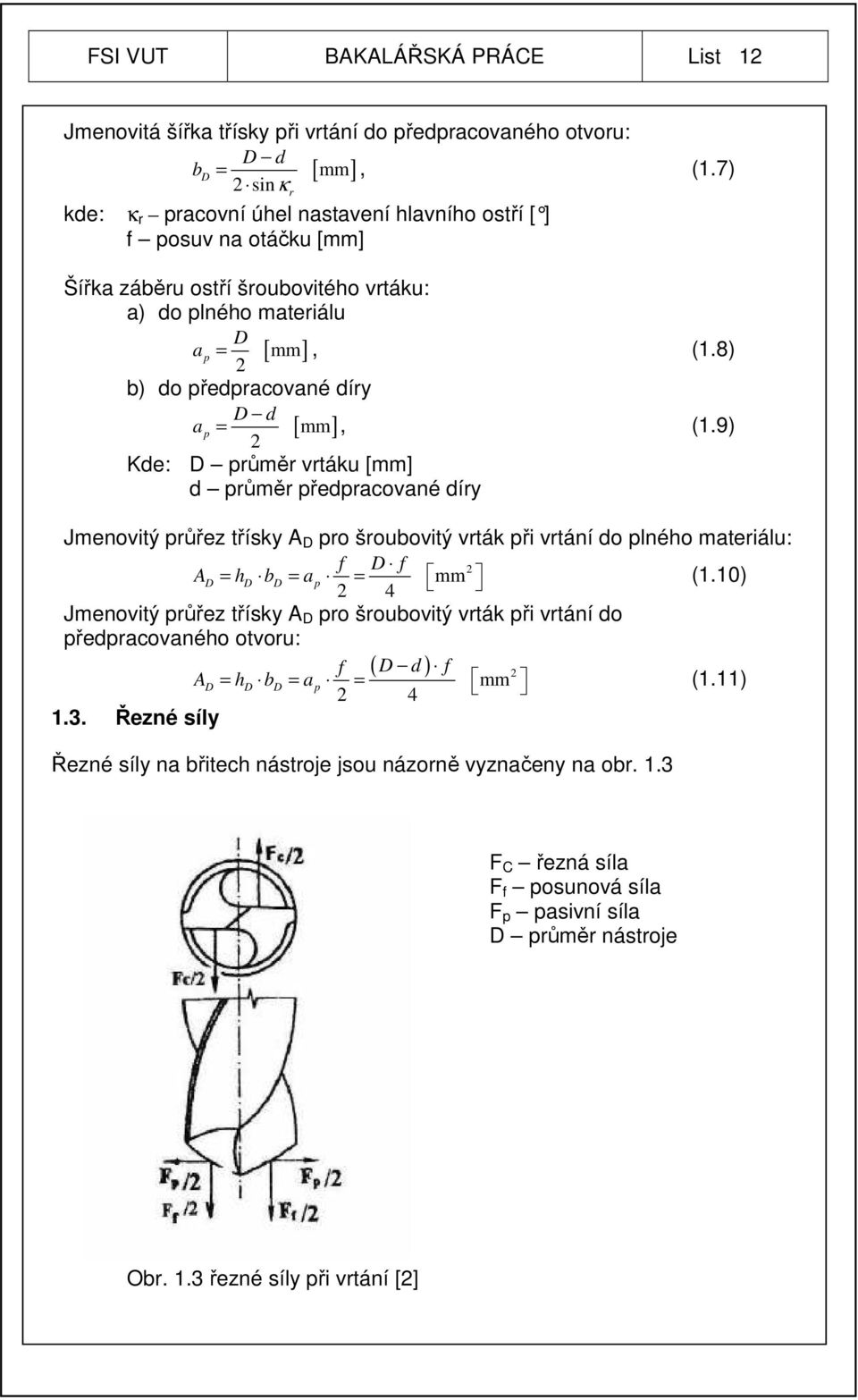 8) 2 b) do předpracované díry D d ap = [ mm], (1.