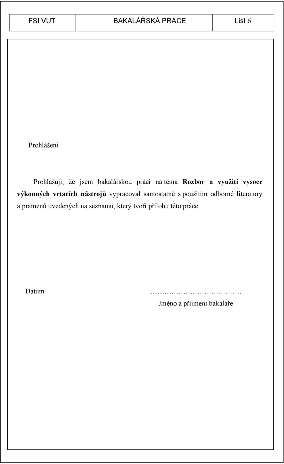nástrojů vypracoval samostatně s použitím odborné literatury a pramenů