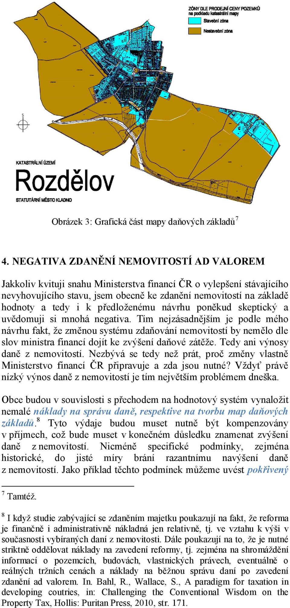 předloženému návrhu poněkud skeptický a uvědomuji si mnohá negativa.