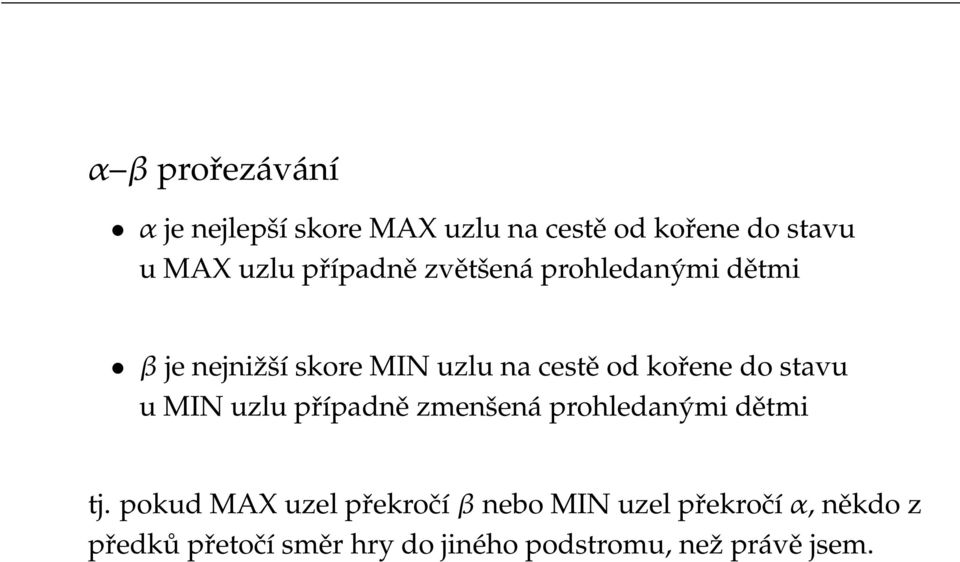 stavu u MIN uzlu případně zmenšená prohledanými dětmi tj.