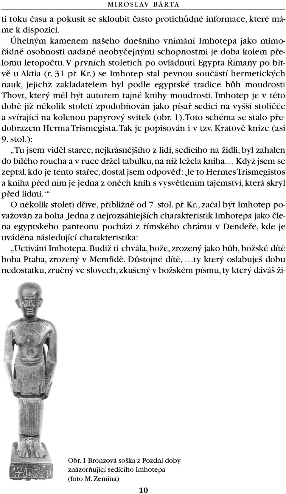 v prvních stoletích po ovládnutí Egypta ímany po bitvû u Aktia (r. 31 pfi. Kr.