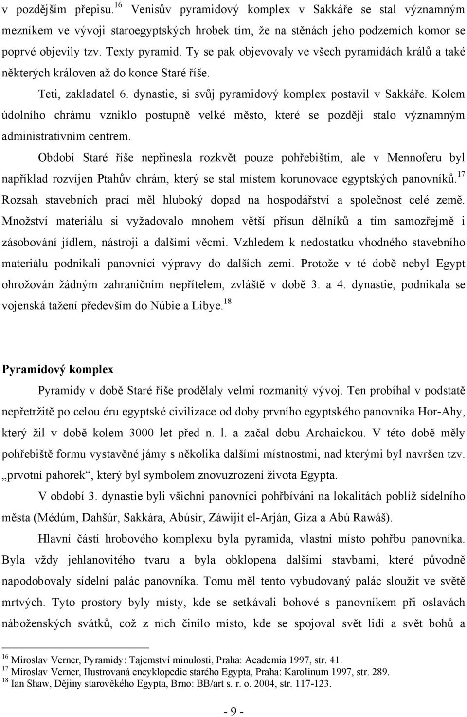 Kolem údolního chrámu vzniklo postupně velké město, které se později stalo významným administrativním centrem.