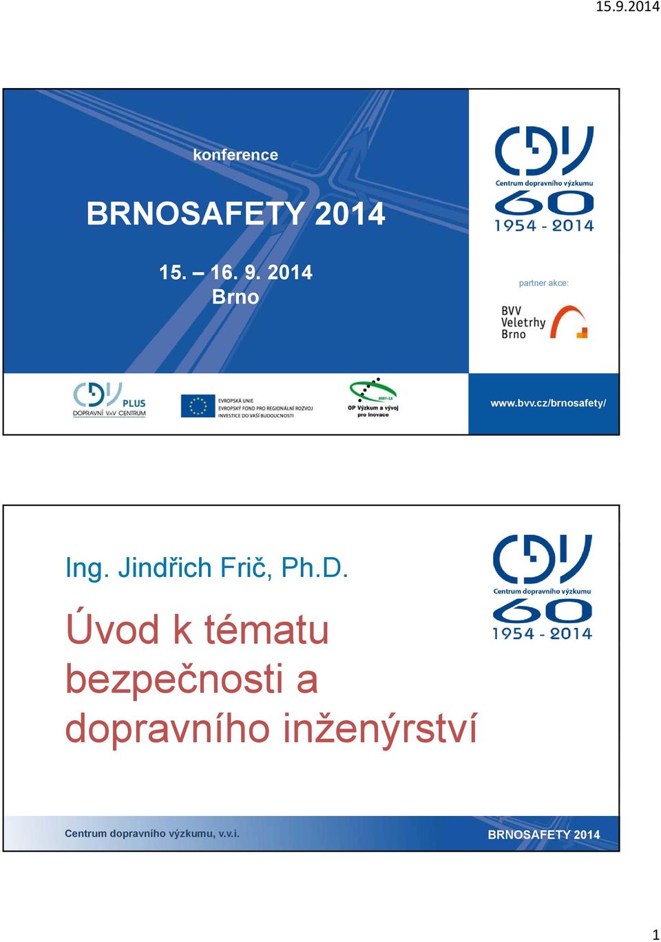 cz/brnosafety/ Ing. Jindřich Frič, Ph.D.