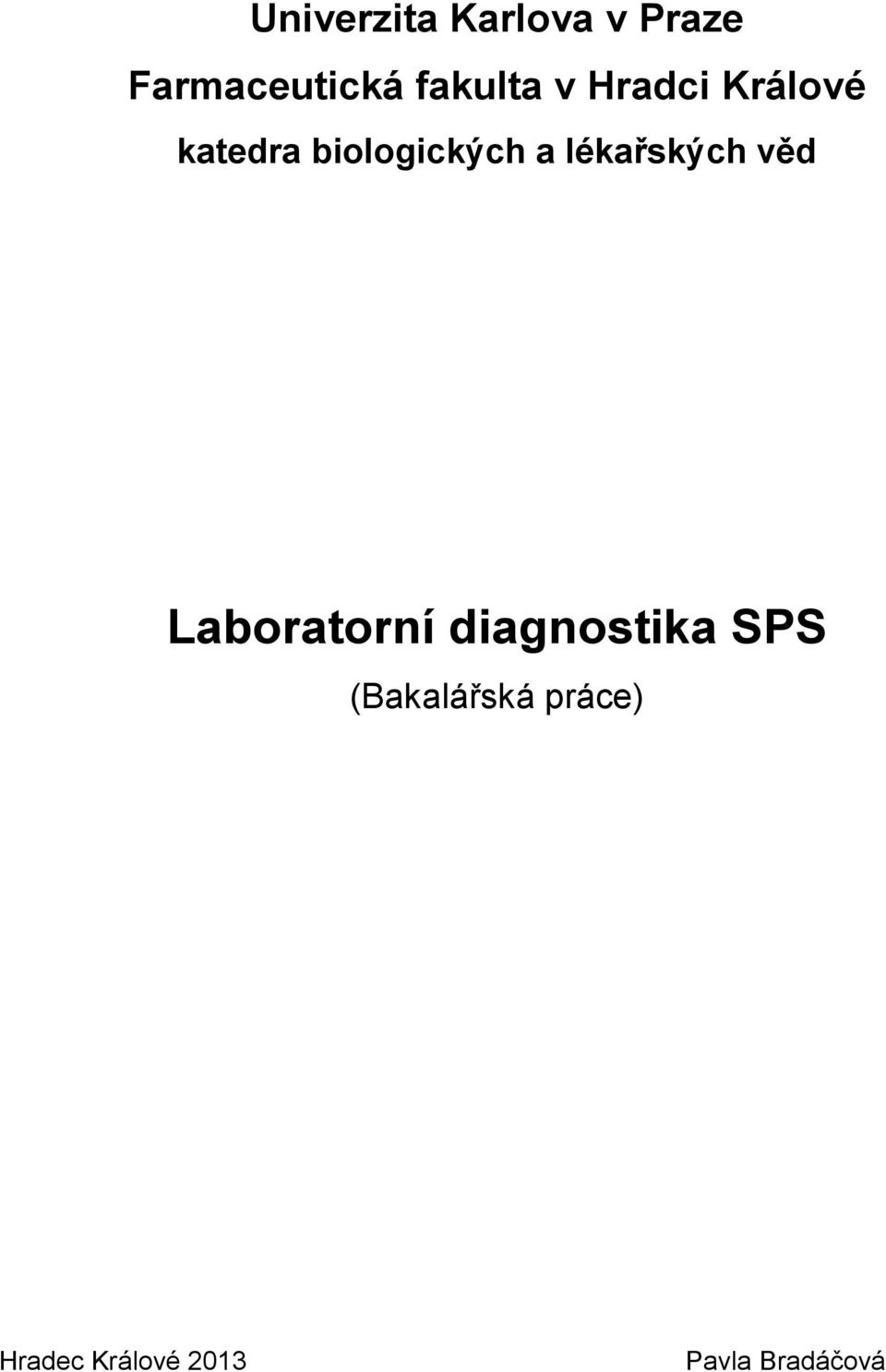 a lékařských věd Laboratorní diagnostika SPS