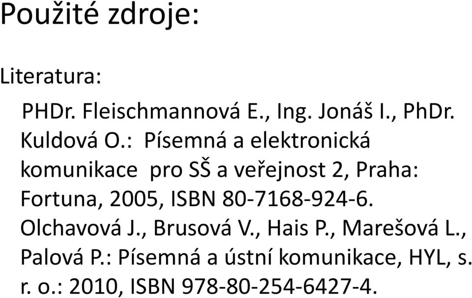 : Písemná a elektronická komunikace pro SŠ a veřejnost 2, Praha: Fortuna,