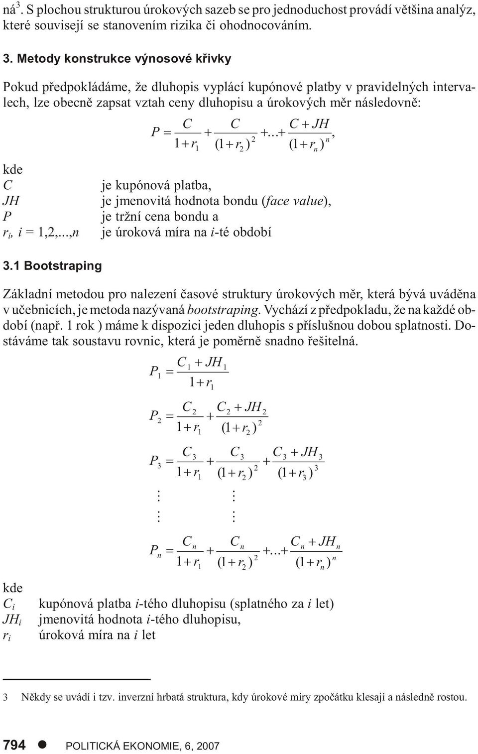 ko vých mìr následovnì: kde C JH P r i, i =,,...,n. Bo ot stra ping C C C JH P.