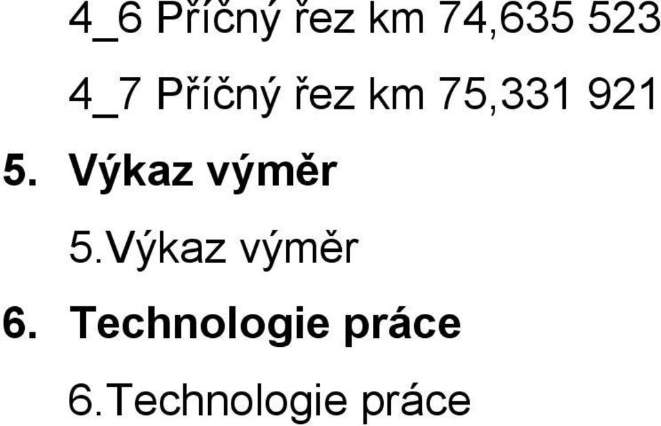 Výkaz výměr 5.Výkaz výměr 6.