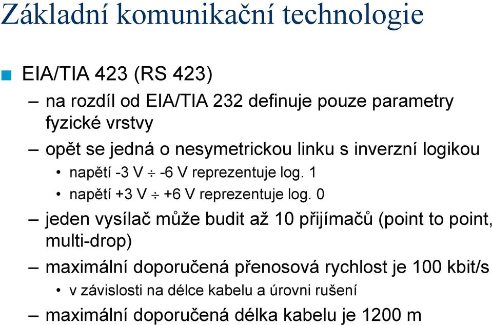 1 napětí +3 V +6 V reprezentuje log.