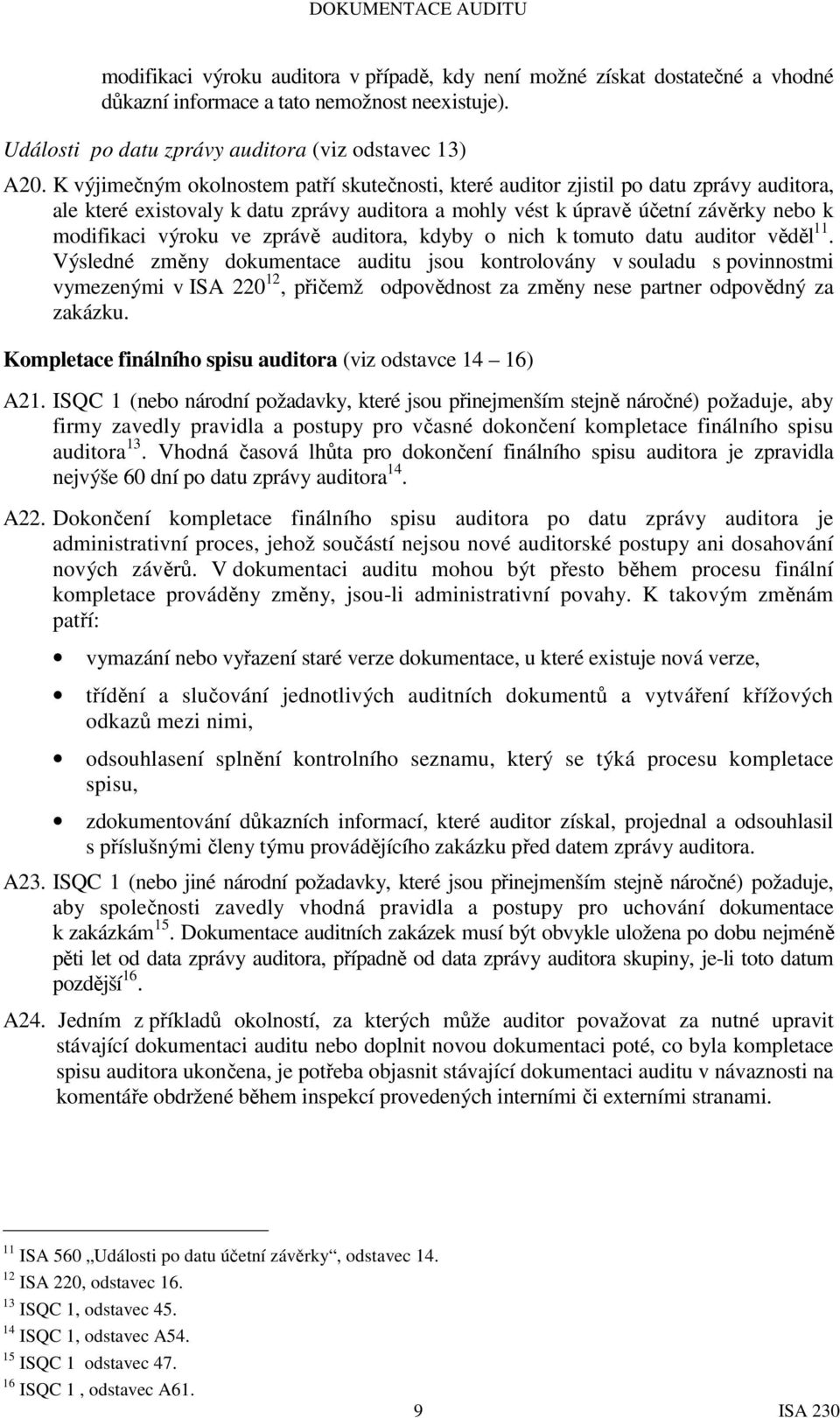 zprávě auditora, kdyby o nich k tomuto datu auditor věděl 11.