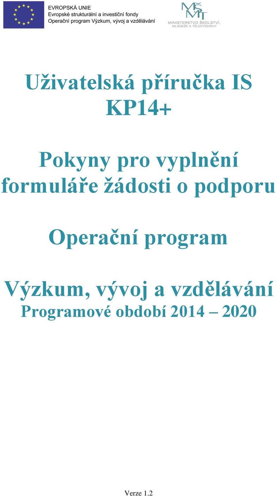 podporu Operační program Výzkum, vývoj