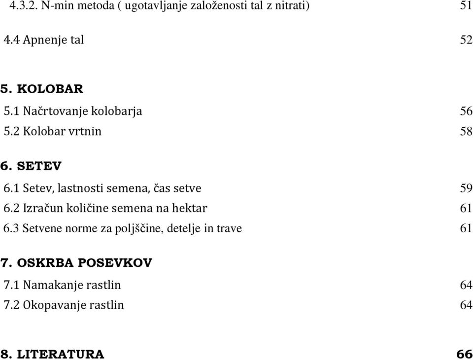 1 Setev, lastnosti semena, čas setve 59 6.2 Izračun količine semena na hektar 61 6.