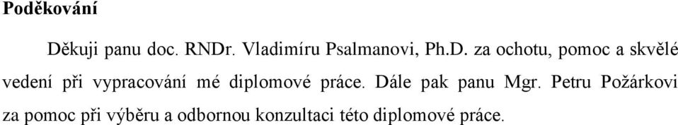 za ochotu, pomoc a skvělé vedení při vypracování mé