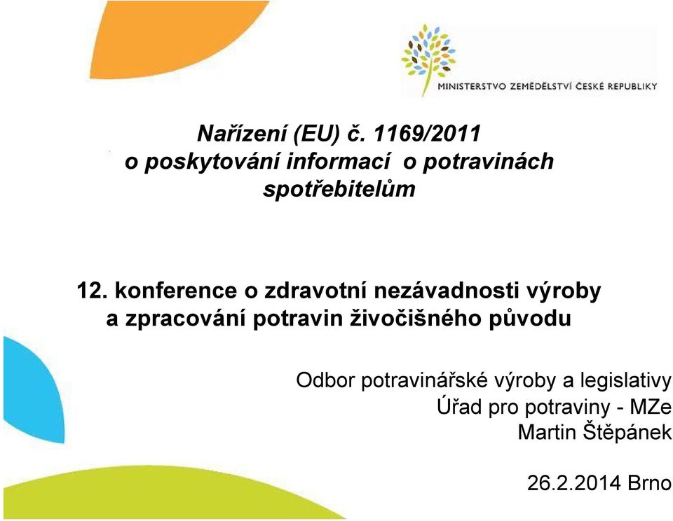 konference o zdravotní nezávadnosti výroby a zpracování potravin