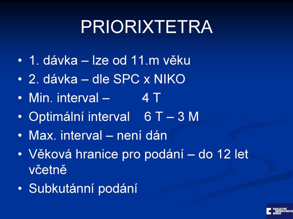 interval Optimální interval 4 T Max.