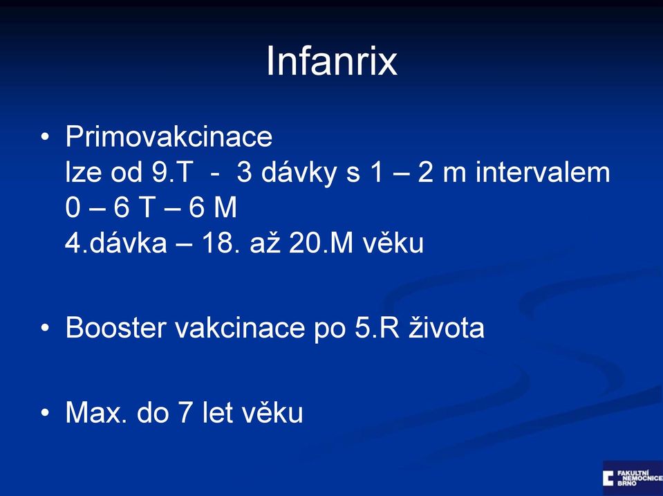 6 M 4.dávka 18. až 20.