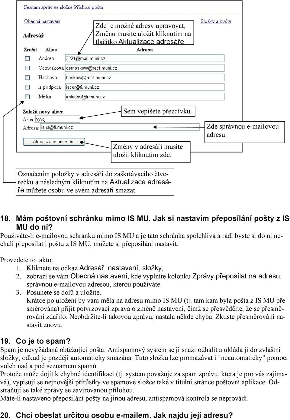 Jak si nastavím přeposílání pošty z IS MU do ní?