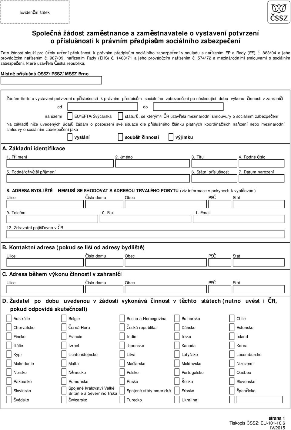 574/72 a mezinárodními smlouvami o sociálním zabezpe ení, které uzav ela eská republika.