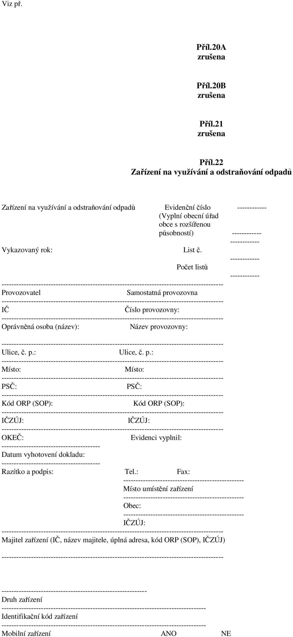 Vykazovaný rok: List č. ------------ Počet listů ------------ Provozovatel Samostatná pr