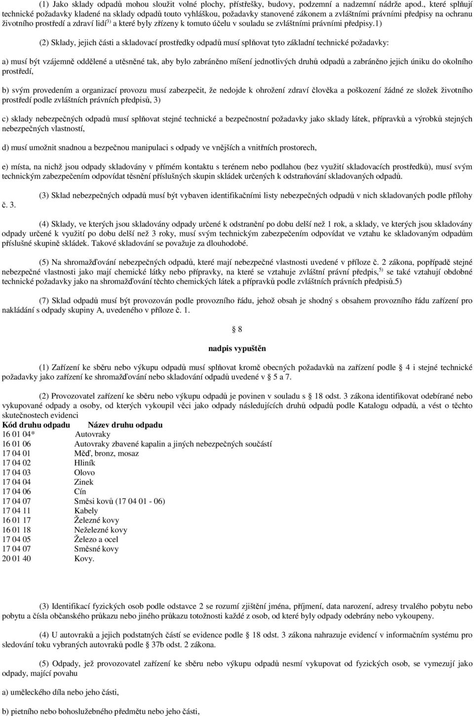 zřízeny k tomuto účelu v souladu se zvláštními právními předpisy.