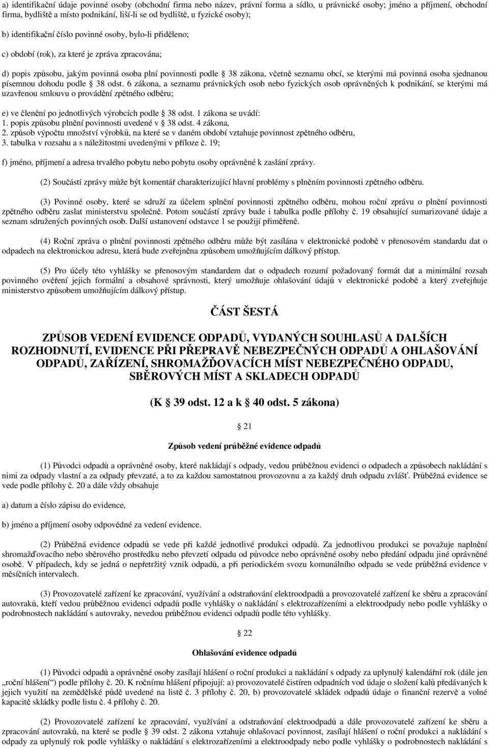 seznamu obcí, se kterými má povinná osoba sjednanou písemnou dohodu podle 38 odst.
