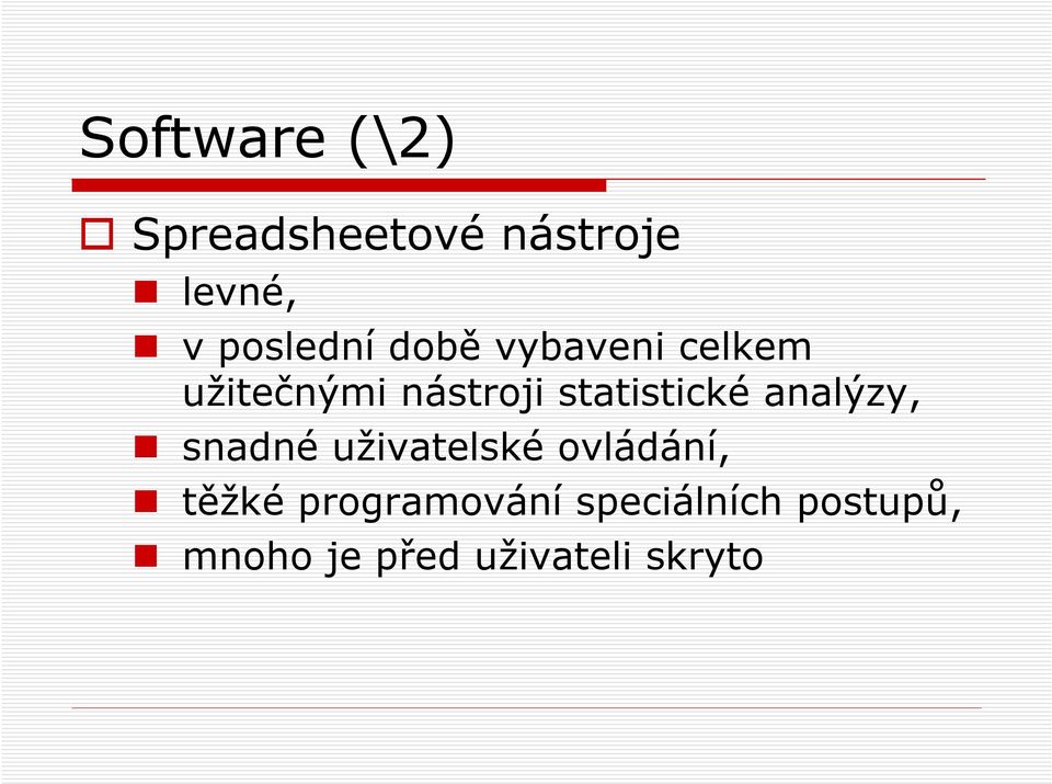 statistické analýzy, snadné uživatelské ovládání,