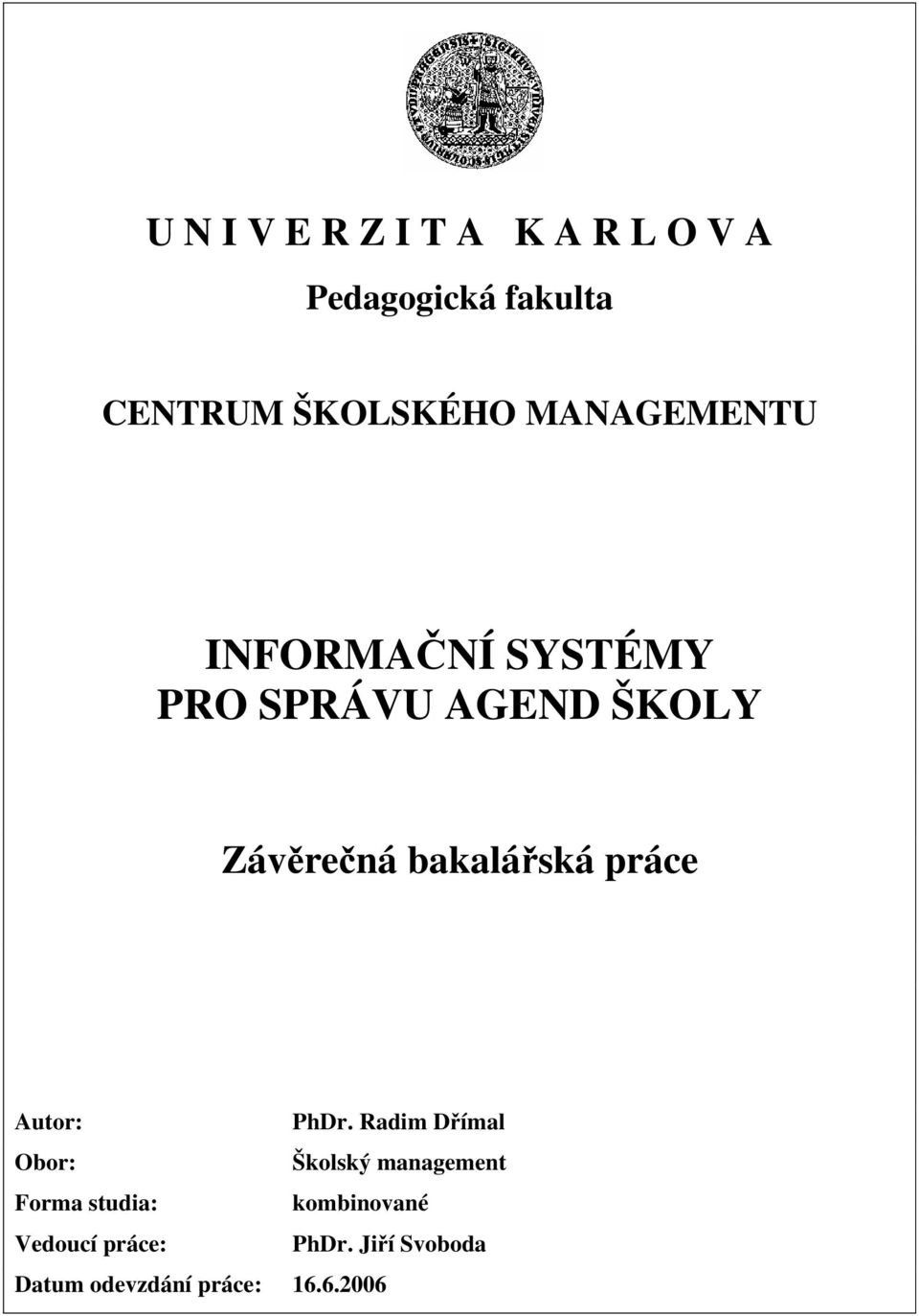 bakalářská práce Autor: PhDr.